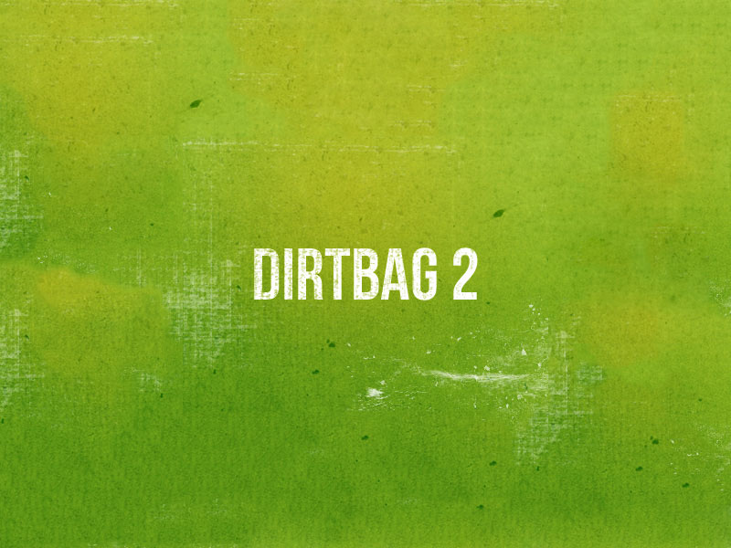 Dirtbag II
